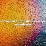 Question : Comment apprendre les compétences en menuiserie